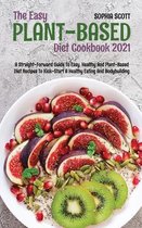 The Easy Plant-Based Cookbook 2021