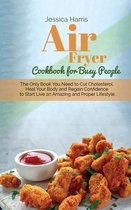 Air Fryer Cookbook for Busy People