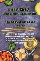 Dieta Keto Libros de Cocina Completos 2021: 4 libros de cocina en una sola guia