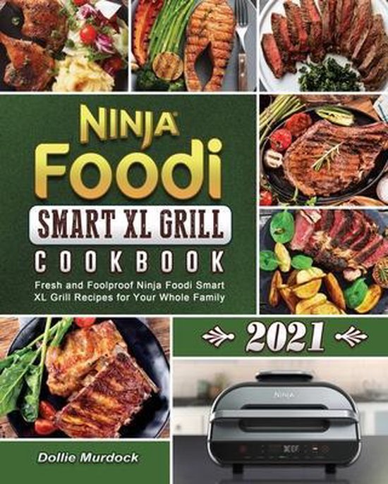 Ninja Foodi Smart XL Grill Cookbook 2021, Dollie Murdock