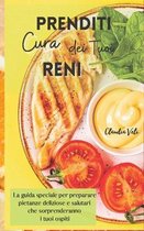 PRENDITI CURA DEI TUOI RENI (renal diet)
