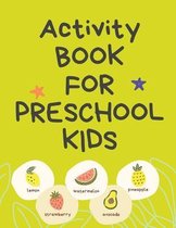 Activity Book for Preschool Kids.Contains the Alphabet, Tracing Letters, Coloring Pages, Prepositions, Crosswords, Maze and Many More.