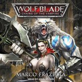 Wolf Blade Lib/E: Chains of the Vampire