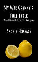 My Wee Granny's Scottish Recipes 4 - My Wee Granny's Full Table
