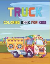 Truck Coloring Book For Kids: A Unique Collection of Amazing Cartoon truck Designs for Kids And Toddlers