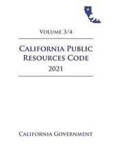 California Public Resources Code [PRC] 2021 Volume 3/4
