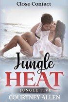 Jungle Heat, Book Five, Close Contact