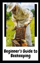 Beginner's Guide to Beekeeping