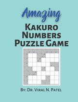 Amazing Kakuro Numbers Puzzle Game: Kakuro Puzzle Book