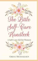 The Little Self-Care Handbook: A Self-Love Kit for Women