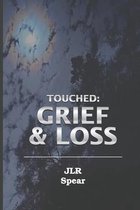 Touched: Grief and Loss