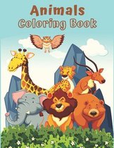 Animals Coloring Book: Cute and Fun Coloring Pages Featuring Animals from Forests, Jungles, Oceans, for Kids Age 2-4, 4-8, Boys & Girls, Acti