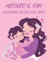 Mother's Day Coloring Book For Kids: Cute and unique Mother's Day Designs