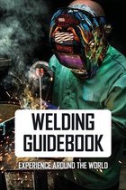Welding Guidebook: Experience Around The World