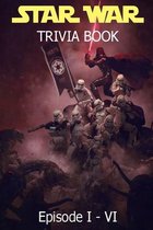 Star War Episode I - VI Trivia Book: All Questions & Answers Of Star Wars for Fans