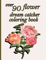 over 90 flower dream catcher coloring book