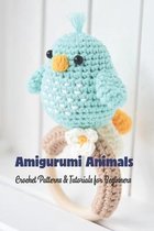 Amigurumi Animals: Crochet Patterns & Tutorials for Beginners