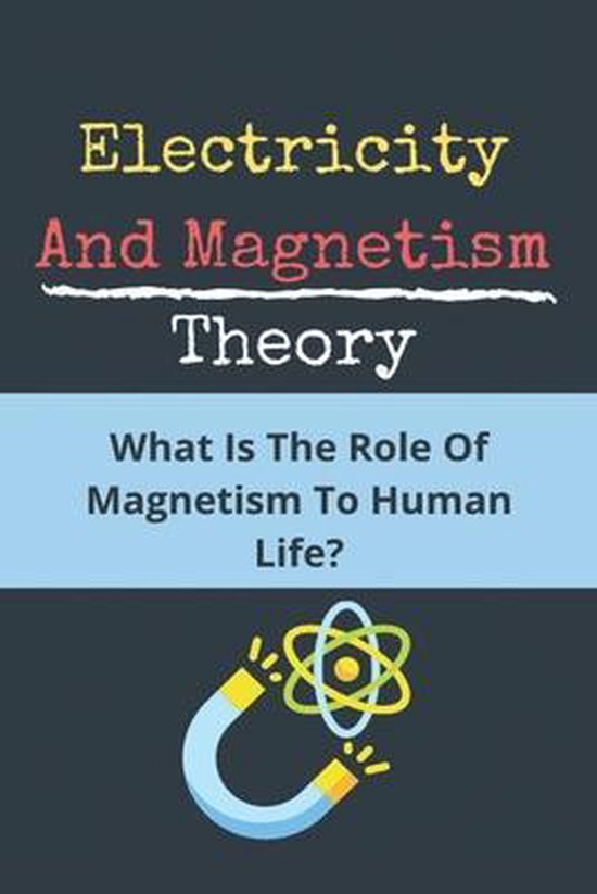 Electricity And Theory What Is The Role Of To