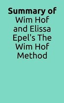 Summary of Wim Hof and Elissa Epel's The Wim Hof Method
