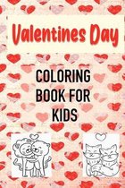 Valentines Day Coloring Book for Kids: A Collection of Fun and Easy Valentines Day with Animal Theme, Heart Coloring Pages for Kids Ages 2-5, Toddlers