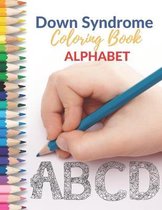 Down Syndrome Coloring Book - Alphabet: Amazing Colouring Pages with handmade drawings