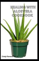 Healing With Aloevera Cookbook