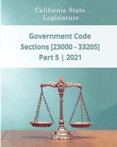 Government Code 2021 - Part 5 - Sections [23000 - 33205]