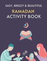 Easy, Breezy & Beautiful Ramadan Activity Book: