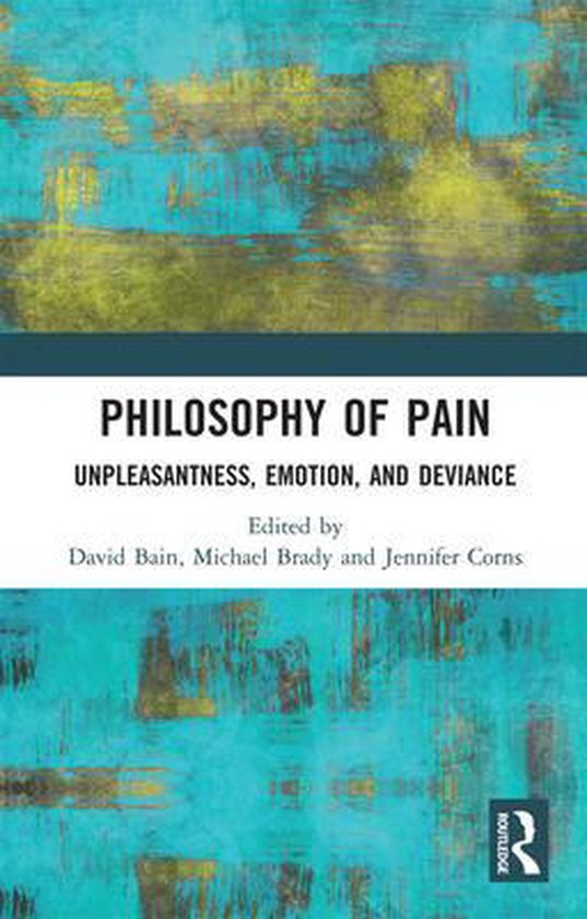 Boek cover Philosophy of Pain: Unpleasantness, Emotion, and Deviance van David Bain (Paperback)