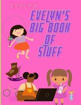 Evelyn's Big Book of Stuff