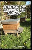 Beekeeping For Beginners and Dummies