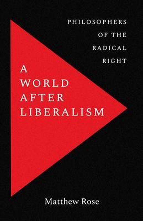Matthew Rose - A World after Liberalism
