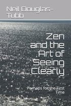 Zen and the Art of Seeing Clearly