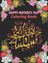 Happy Mother's Day Coloring Book: mothers day coloring book for kids