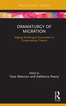 Focus on Dramaturgy- Dramaturgy of Migration