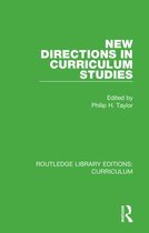 Routledge Library Editions: Curriculum- New Directions in Curriculum Studies