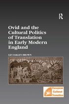 Studies in European Cultural Transition- Ovid and the Cultural Politics of Translation in Early Modern England
