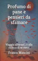 Profumo Di Pane E Pensieri Da Sfamare