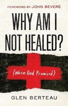 Why Am I Not Healed when God Promised