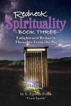 Redneck Spirituality Book Three