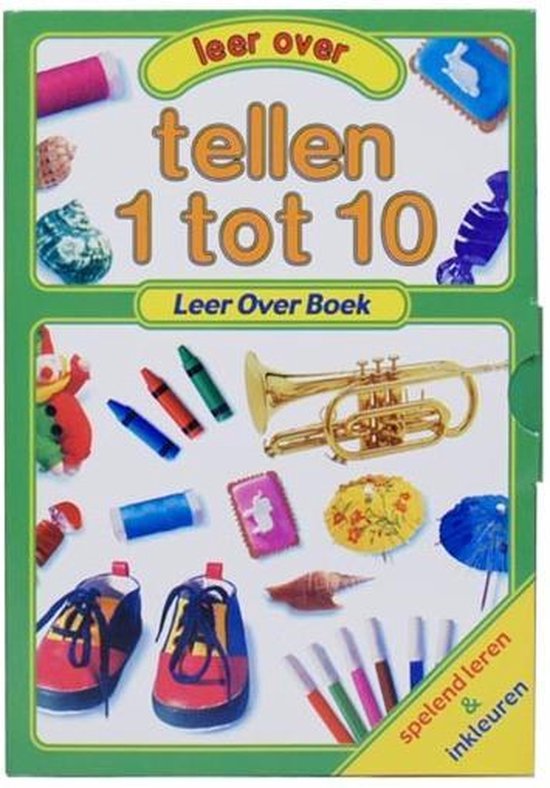 Tellen 1 tot 10 - Leer Over Boek - Leren Tellen - leeftijdscategorie 1 tot 6 jaar - Spelend leren en inkleuren - Leesboek, prentenboek, kleurboek 3 in 1