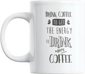 Studio Verbiest - Mok met tekst - Coffee / Koffie -  - Drink coffee to get the energy to drink more coffee - 300ml