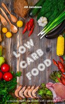 Low Carb Food: 100 Heerlijke Low-Carb Recepten (Low Carb Keuken)