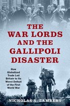 Oxford Studies in International History - The War Lords and the Gallipoli Disaster