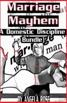 Marriage Mayhem (A Domestic Discipline Bundle)
