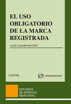 Estudios Derecho Mercantil 85 - El uso obligatorio de la marca registrada