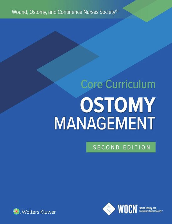 Wound, Ostomy, and Continence Nurses Society Core Curriculum Ostomy