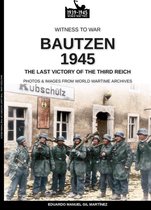 Witness to war 22 - Bautzen 1945