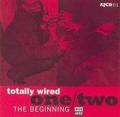 Totally Wired Beginnings