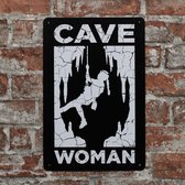 Wandbord - Cave women - Vintage Retro - Mancave - Wand Decoratie - Emaille - Reclame Bord - Tekst - Grappig - Metalen bord - Schuur - Mannen Cadeau - Bar - Café - Kamer - Tinnen bo